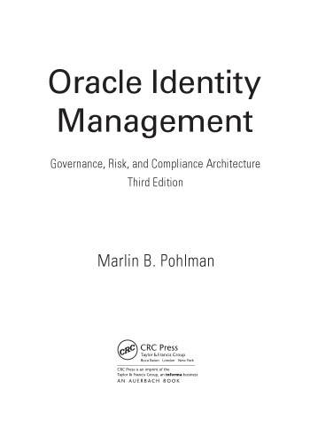 Oracle Identity Management: Governance, Risk, and Compliance Architecture, Third Edition