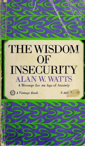 The Wisdom of Insecurity: A Message for an Age of Anxiety