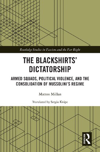 The Blackshirts Dictatorship: Armed Squads, Political Violence, and the Consolidation of Mussolini’s Regime