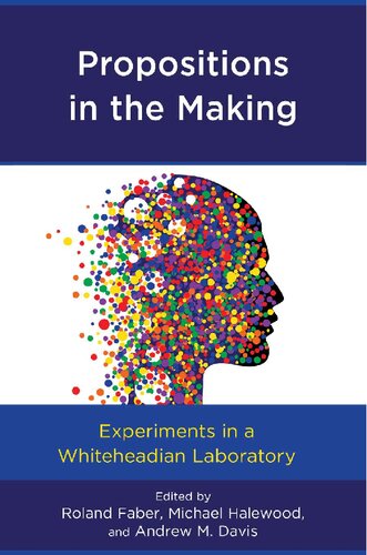 Propositions in the Making: Experiments in a Whiteheadian Laboratory