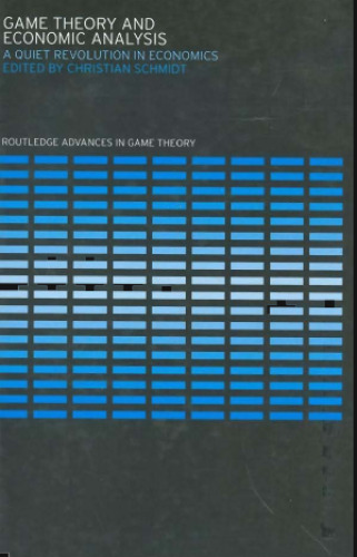 Game Theory and Economic Analysis: A Quiet Revolution in Economics ()