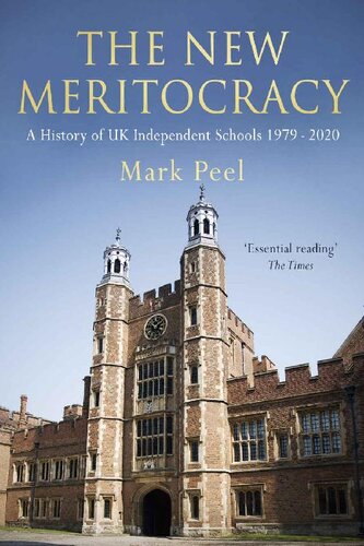 The New Meritocracy: A History of UK Independent Schools 1979-2014