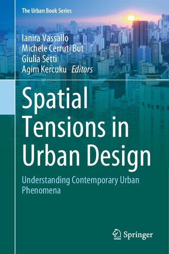 Spatial Tensions in Urban Design: Understanding Contemporary Urban Phenomena