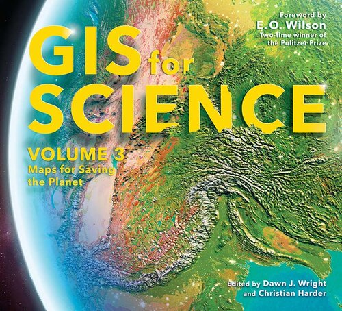 GIS for Science, Volume 3: Maps for Saving the Planet (GIS for Science, 3)