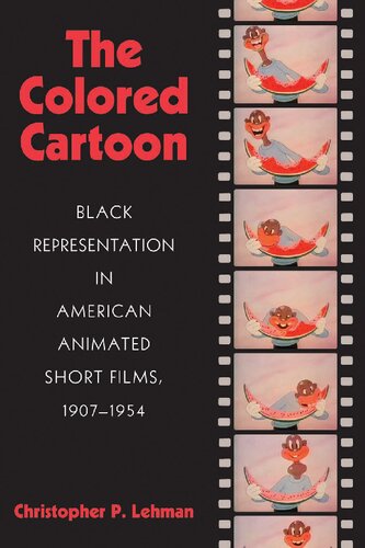 The Colored Cartoon: Black Presentation in American Animated Short Films, 1907-1954