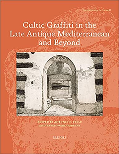 Cultic Graffiti in the Late Antique Mediterranean and Beyond