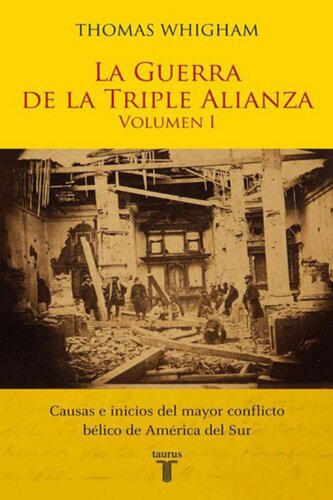 La guerra de la Triple Alianza Volumen I