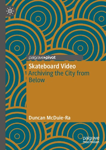 Skateboard Video: Archiving the City from Below