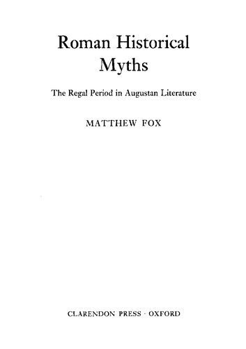 Roman Historical Myths: The Regal Period in Augustan Literature