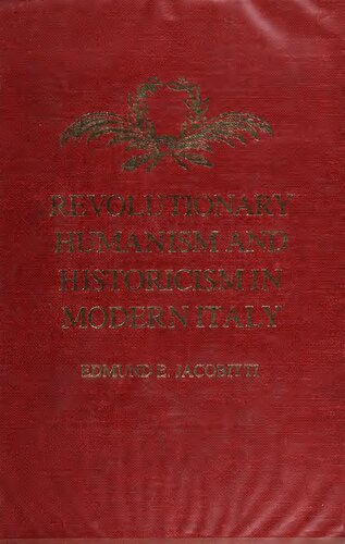 Revolutionary Humanism and Historicism in Modern Italy