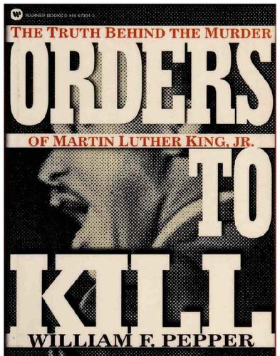 Orders to Kill: The Truth Behind the Murder of Martin Luther King Jr.
