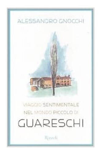 Viaggio sentimentale nel mondo piccolo di Guareschi