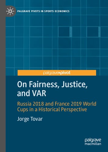 On Fairness, Justice, and VAR: Russia 2018 and France 2019 World Cups in a Historical Perspective