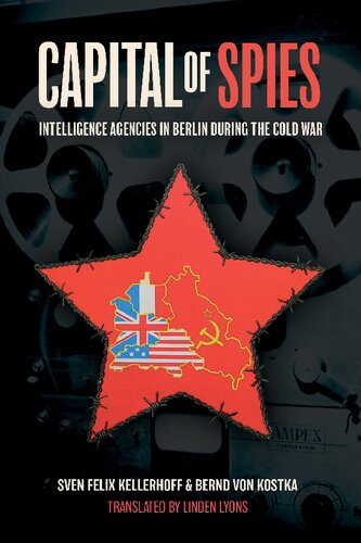 Capital of Spies: Intelligence Agencies in Berlin During the Cold War