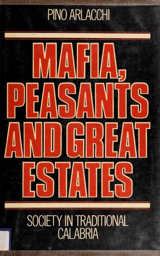 Mafia, Peasants and Great Estates: Society in Traditional Calabria