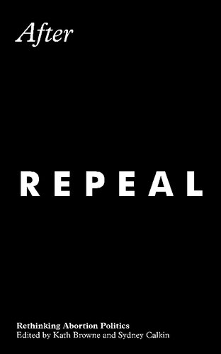 After Repeal: Rethinking Abortion Politics