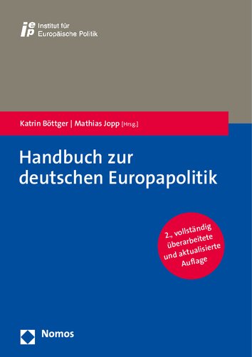 Handbuch zur deutschen Europapolitik: Mit einem Vorwort von Michael Roth, Staatsminister für Europa