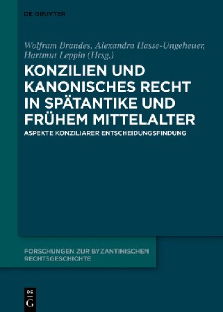 Konzilien und kanonisches Recht in Spätantike und frühem Mittelalter (Forschungen Zur Byzantinischen Rechtsgeschichte - Neue Folge) (German Edition)