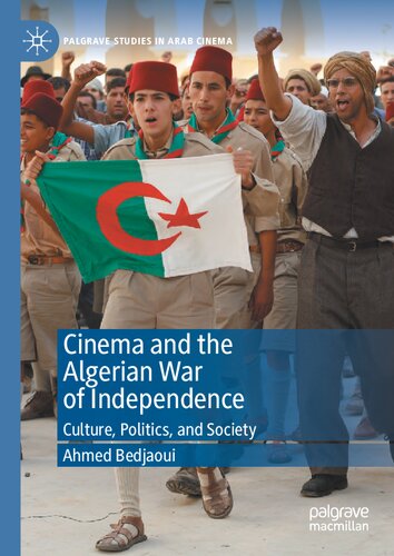 Cinema and the Algerian War of Independence: Culture, Politics, and Society