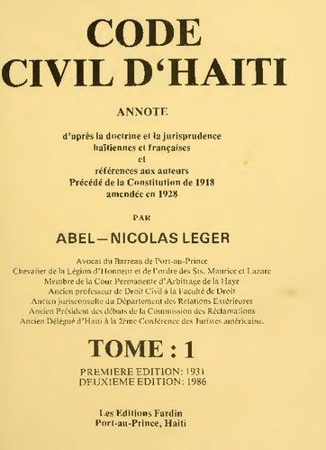Code civil d'Haiti: annoté d'après la doctrine et la jurisprudence haïtiennes et françaises et références aux auteurs, précédé de la Constitution de 1918, amendée en 1928
