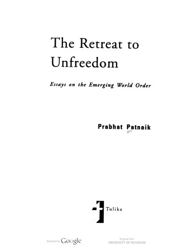 The Retreat to Unfreedom : Essays on the Emerging World Order