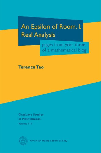 An Epsilon of Room Real Analysis: Pages from Year Three of a Mathematical Blog (Graduate Studies in Mathematics)