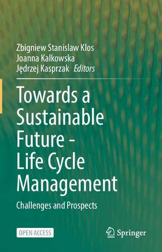 Towards a Sustainable Future - Life Cycle Management: Challenges and Prospects