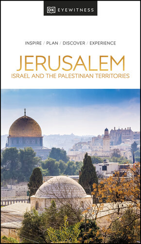 DK Eyewitness Jerusalem, Israel and the Palestinian Territories (Travel Guide)