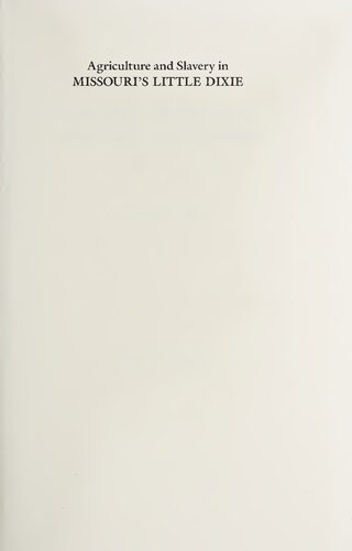 Agriculture and Slavery in Missouri's Little Dixie