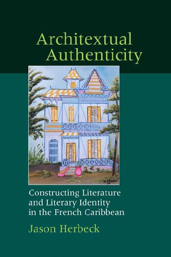 Architextual Authenticity: Constructing Literature and Literary Identity in the French Caribbean