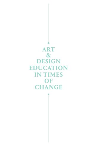 Art & Design Education in Times of Change: Conversations Across Cultures