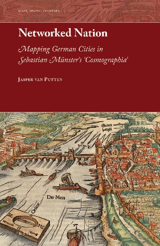 Networked Nation: Mapping German Cities in Sebastian Münster's 'Cosmographia'