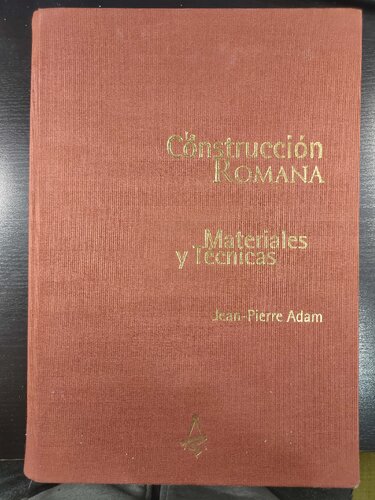 La construcción romana. Materiales y técnicas