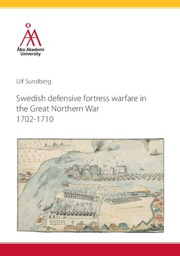 Swedish Defensive Fortress Warfare in the Great Northern War 1702-1710