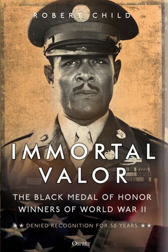 Immortal Valor: The Black Medal of Honor Winners of World War II