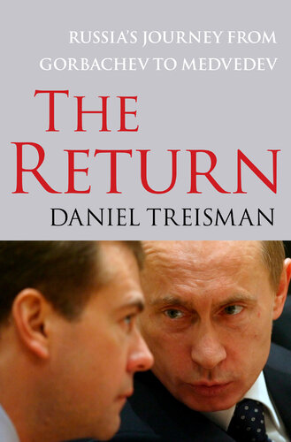 The Return: Russia's Journey from Gorbachev to Medvedev