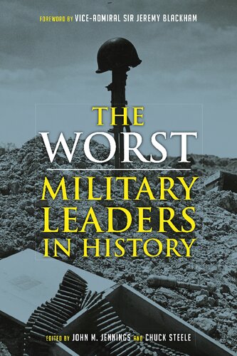 The Worst Military Leaders in History: