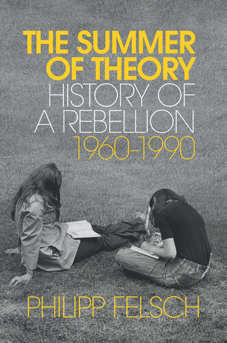 The Summer of Theory: History of a Rebellion, 1960–1990