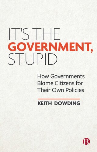 It's the Government, Stupid: How Governments Blame Citizens for Their Own Policies