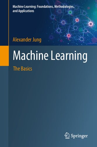 Machine Learning: The Basics (Machine Learning: Foundations, Methodologies, and Applications)