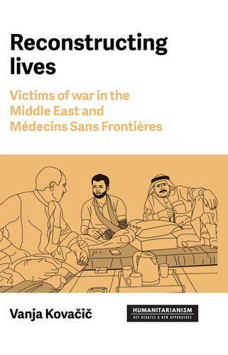 Reconstructing lives: Victims of war in the Middle East and Médecins Sans Frontières