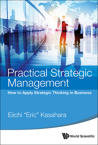 Practical Strategic Management: How To Apply Strategic Thinking In Business
