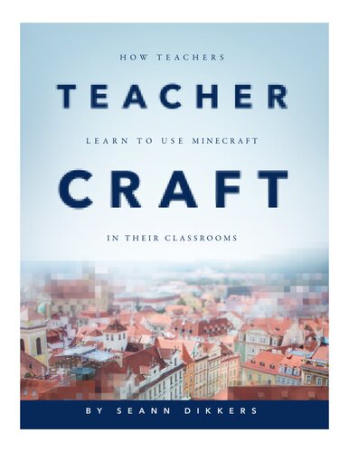 TeacherCraft: How Teachers Learn to Use MineCraft in Their Classrooms