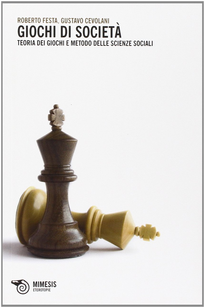 Giochi di società. Teoria dei giochi e metodo delle scienze sociali