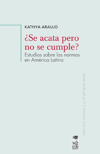 ¿Se acata pero no se cumple? : estudios sobre las normas en América Latina