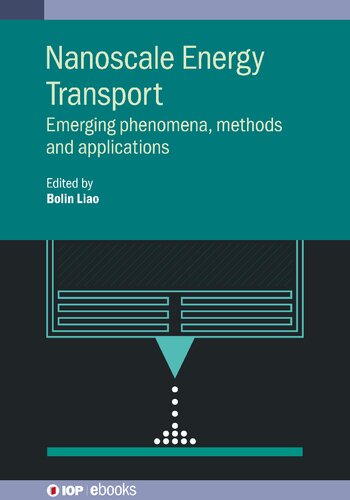 Nanoscale Energy Transport: Emerging Phenomena, Methods and Applications