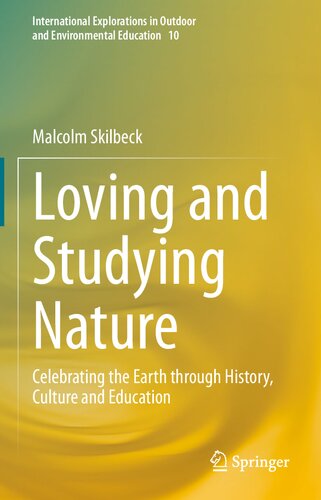Loving and Studying Nature: Celebrating the Earth through History, Culture and Education