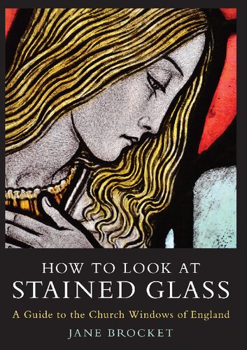 How to Look at Stained Glass: A Guide to the Church Windows of England