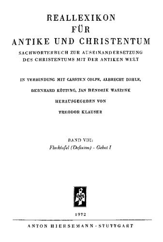 Reallexikon für Antike und Christentum: Sachwörterbuch zur Auseinandersetzung des Christentums mit der antiken Welt. Band VIII, Fluchtafel (Defixion)-Gebet I