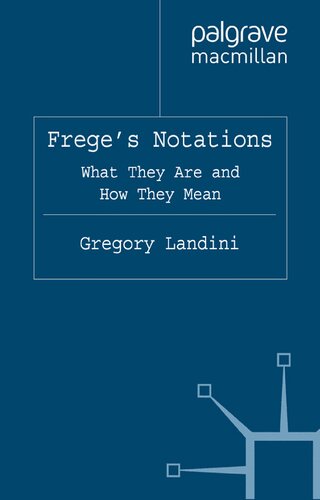 Frege's notations: what they are and how they mean
